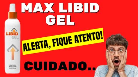 max libid gel funciona|TODA VERDADE SOBRE MAX LIBID GEL